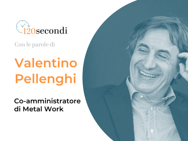 Responsabilità Sociale d’Impresa: l’esempio di eccellenza in Metal Work – 120secondi con Valentino Pellenghi
